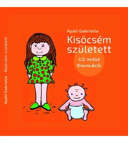 Apáti Gabriella- Kisöcsém született