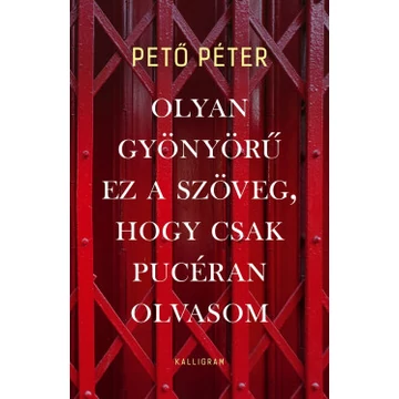 Pető Péter: Olyan gyönyörű ez a szöveg, hogy csak pucéran olvasom
