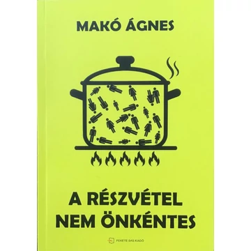 Makó Ágnes: A részvétel nem önkéntes
