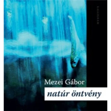 Mezei Gábor: Natúr öntvény