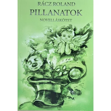 Rácz Roland: Pillanatok