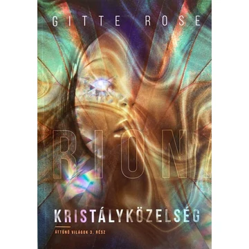 Gitte Rose: Kristályközelség