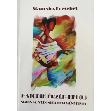 Stancsics Erzsébet:  HATODIK ÉRZÉK-KEL(L)