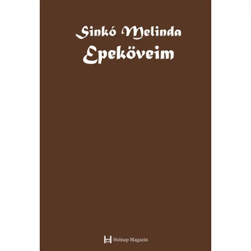 Sinkó Melinda: Epeköveim