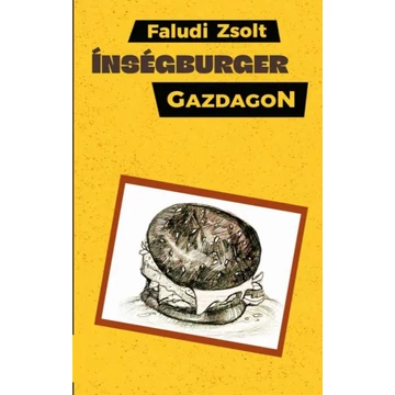 Faludi Zsolt: Ínségburger gazdagon