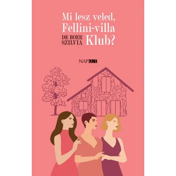 De Boer Szilvia: Mi lesz veled, Fellini-villa Klub?