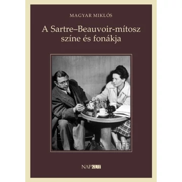 Magyar Miklós: A Sartre–Beauvoir-mítosz színe és fonákja
