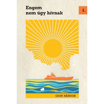 Gion Nándor: Engem nem úgy hívnak