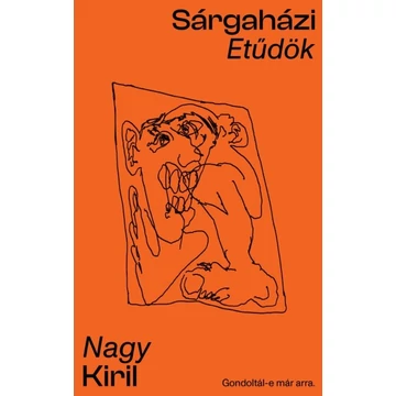 Nagy Kiril: Sárgaházi etűdök