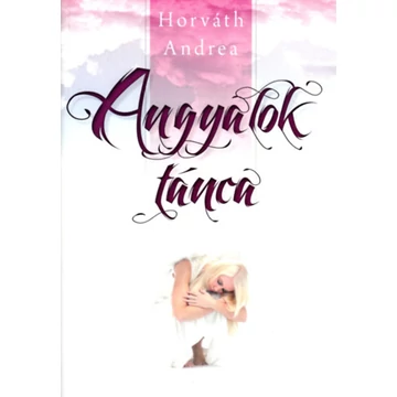 Horváth Andrea: Angyalok tánca