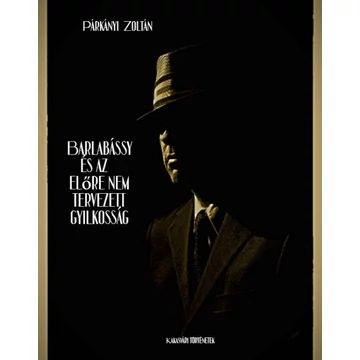Párkányi Zoltán: Barlabássy és az előre nem tervezett gyilkosság (e-könyv)
