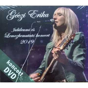 Géczi Erika: Jubileumi és Lemezbemutató koncert 2019