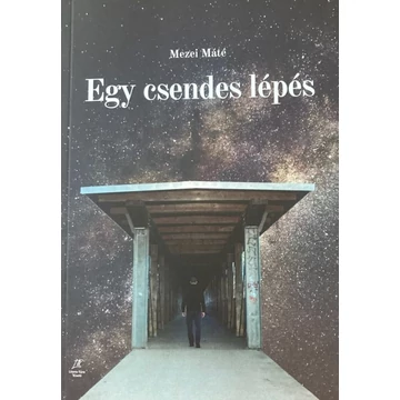 Mezei Máté: Egy csendes lépés