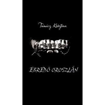 Tumicz Krisztina: Ébredő oroszlán