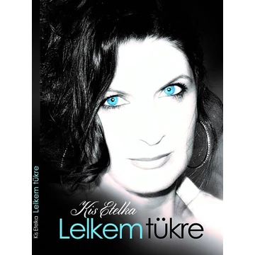 Kis Etelka: Lelkem tükre