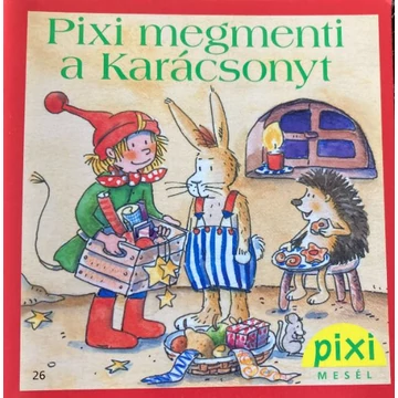 Pixi zsebkönyvek: Pixi megmenti a Karácsonyt