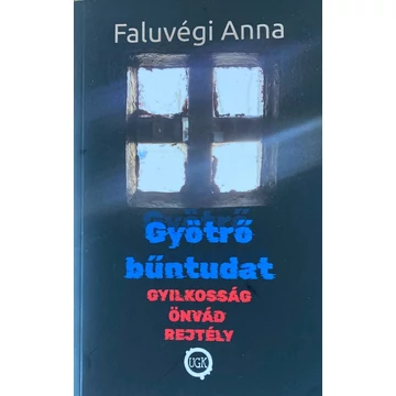 Faluvégi Anna: Gyötrő bűntudat