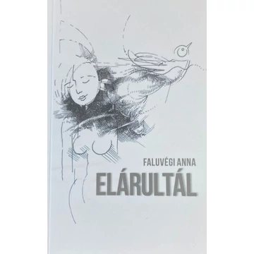 Faluvégi Anna: Elárultál