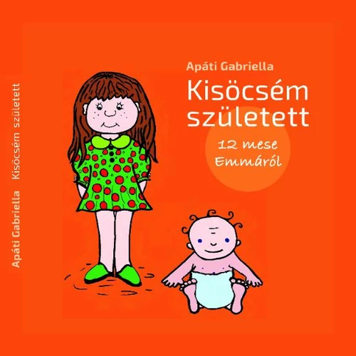 Apáti Gabriella- Kisöcsém született