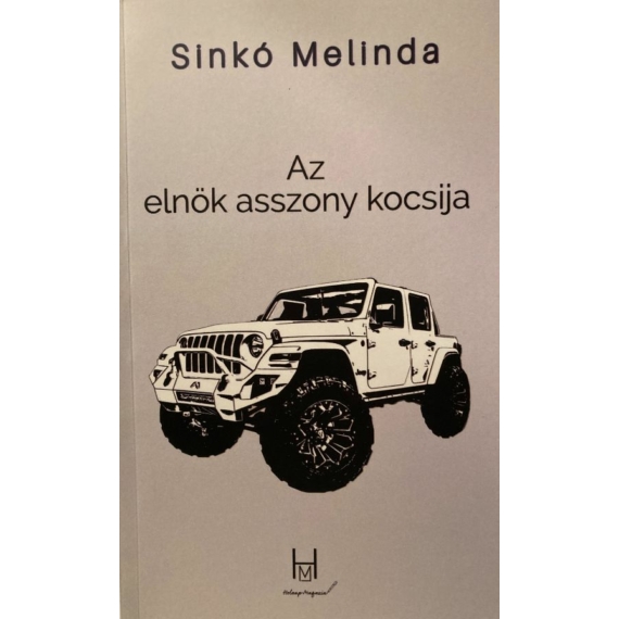 Sinkó Melinda: Az elnök asszony kocsija